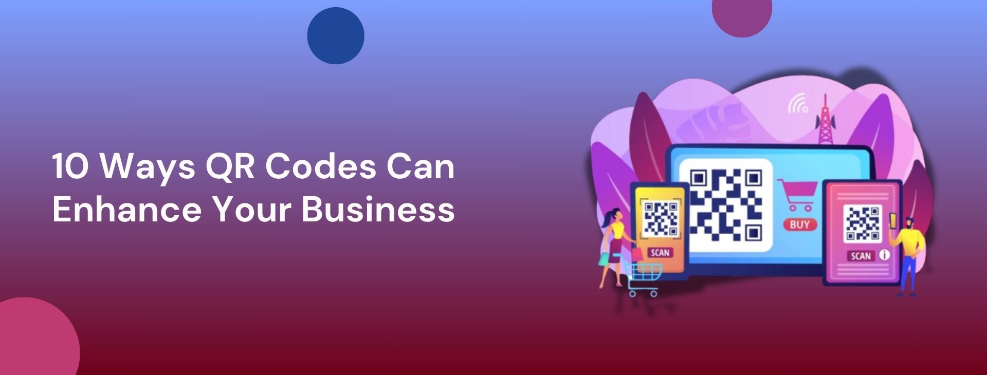 10 Ways QR Codes Can Enhance Your Business